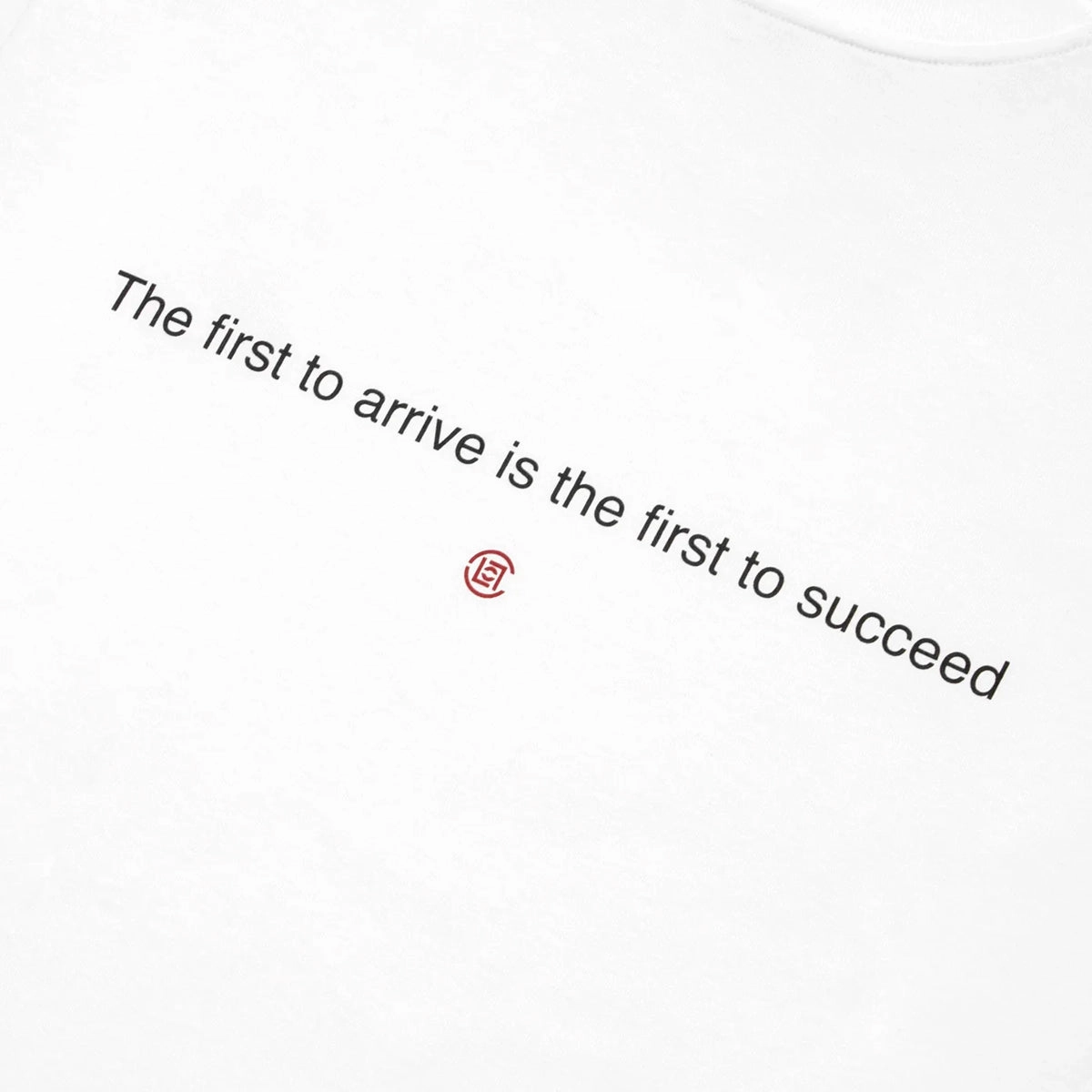 The First To Arrive Is The First To Succeed Tee 'White'